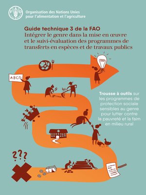 cover image of Intégrer le genre dans la mise en oeuvre et le suivi-évaluation des programmes de transferts en espèces et de travaux publics